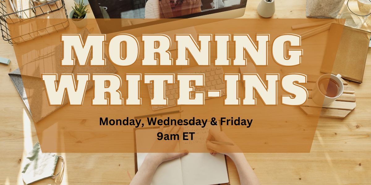 Morning Write-Ins Monday, Wednesday, Friday 9am Eastern